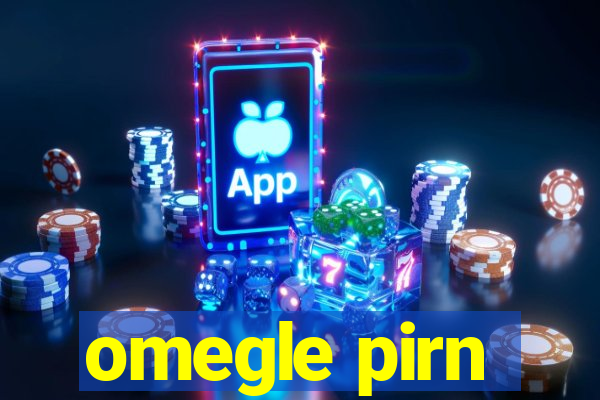 omegle pirn